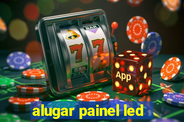 alugar painel led